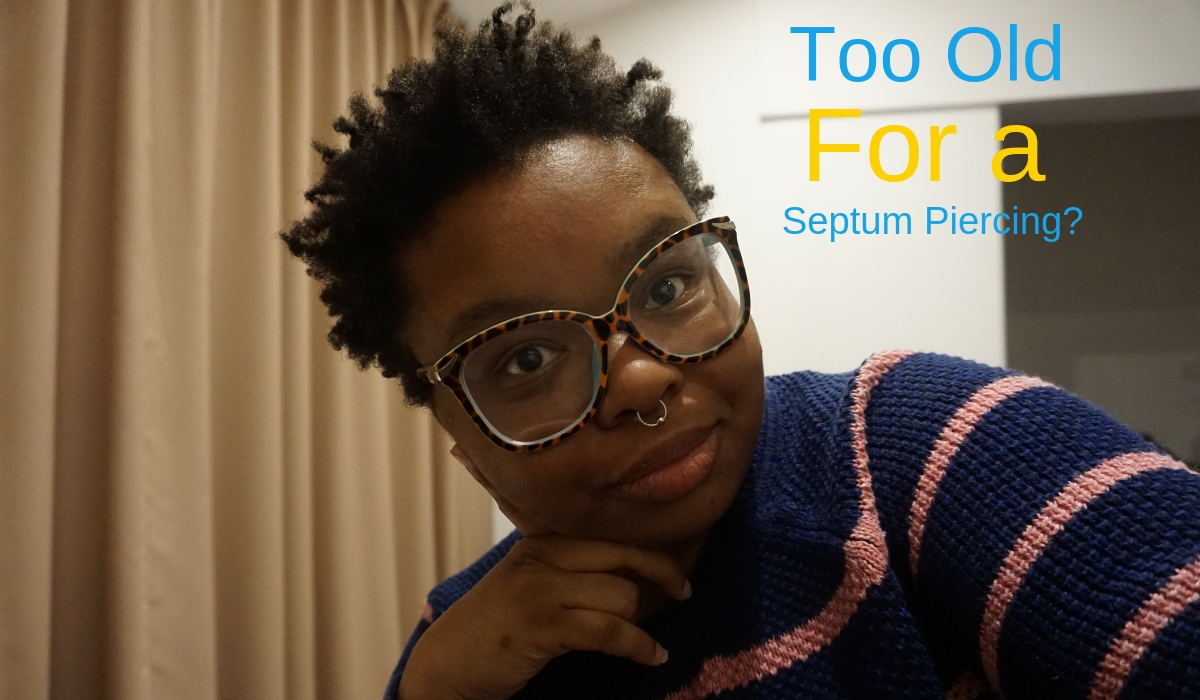 Am I Too Old for a Septum Piercing? 