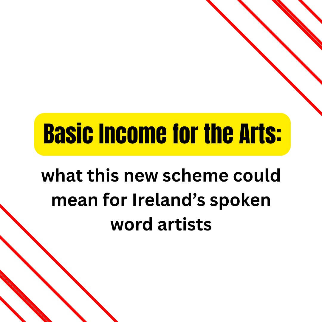 Basic Income for the Arts: what this new scheme could mean for Ireland’s spoken word artists