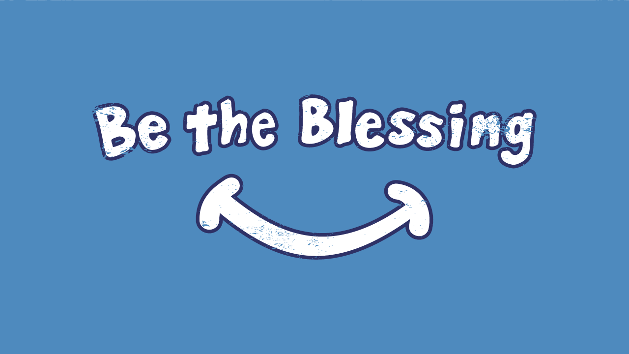 Be the Blessing 16x9.png
