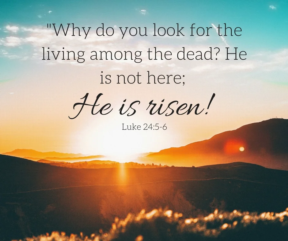 Why-do-you-look-for-the-living-among-the-dead_-He-is-not-here-he-has-risen.jpg