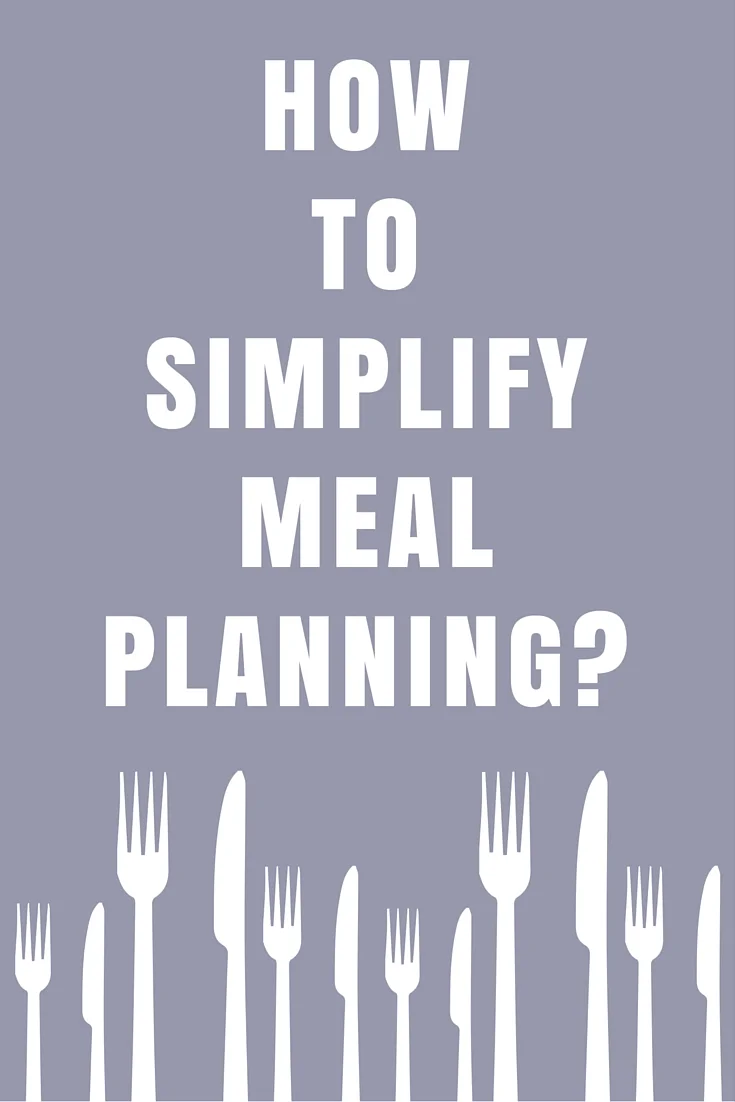 How to Simplify Meal Planning?