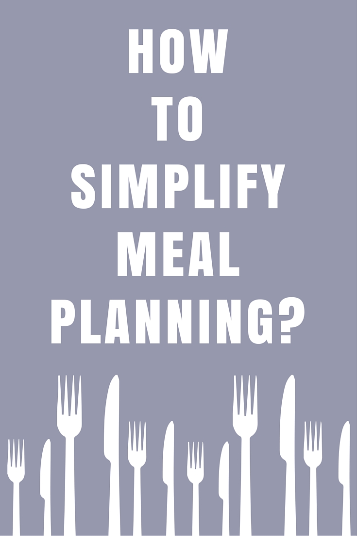 How to Simplify Meal Planning?
