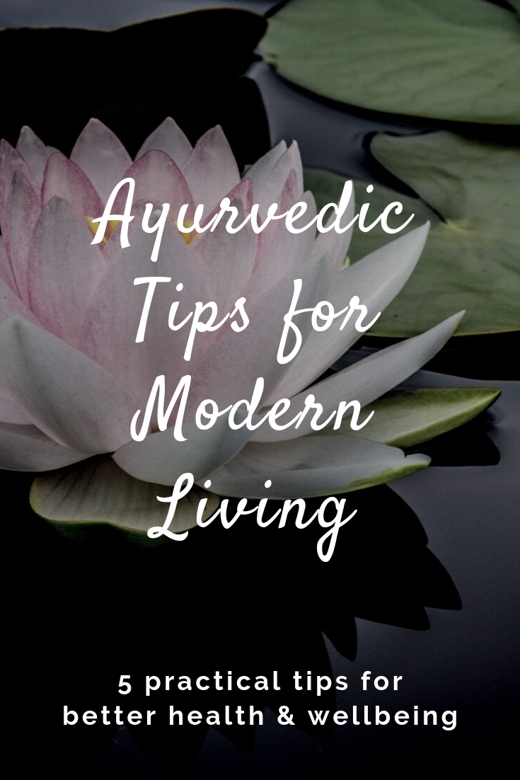 Ayurvedic Tips for Modern Living