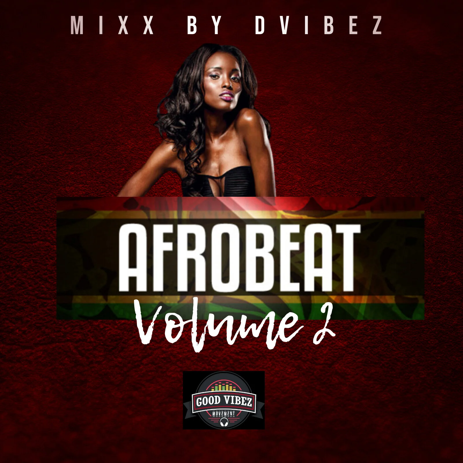GOODVIBEZ MOVEMENT AFROBEAT MIX
