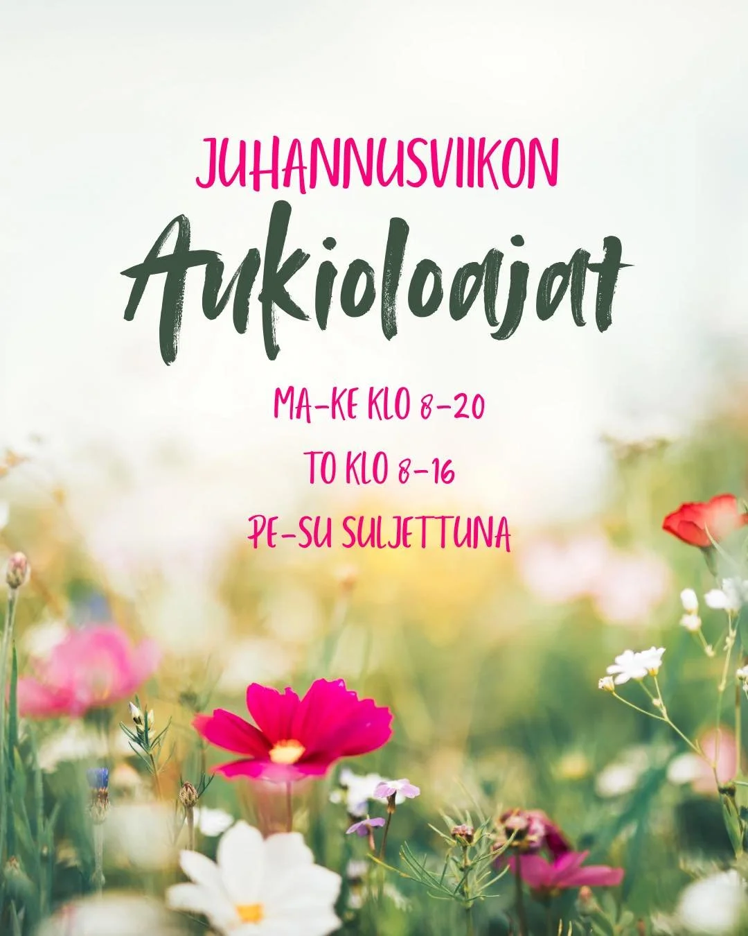 Juhannusviikolla aukioloajoissamme on muutoksia:

🌸 ma-ke avoinna normaalisti
🌼 to suljemme klo 16
🌸 pe-su olemme suljettuna

Huomioitan poikkeukset suunnitellessasi asiointia meill&auml;!