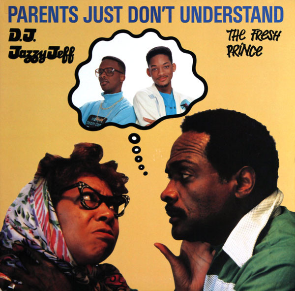 The single cover for DJ Jazzy Jeff & The Fresh Prince's 'Parents Just Don't Understand'