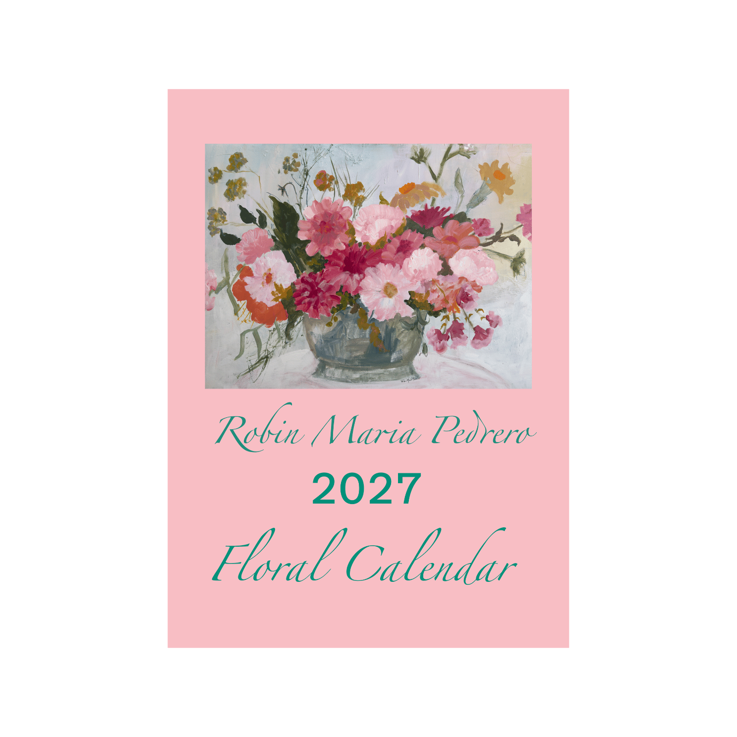 Wall calendar cover with art by Robin Maria Pedrero featuring a colorful nature scene with flowers and a blue bird, accompanied by the text 'Life is Beautiful.'
