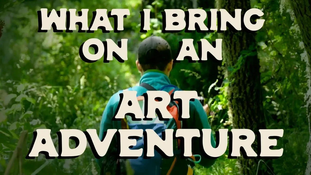 what i bring on an art adventure