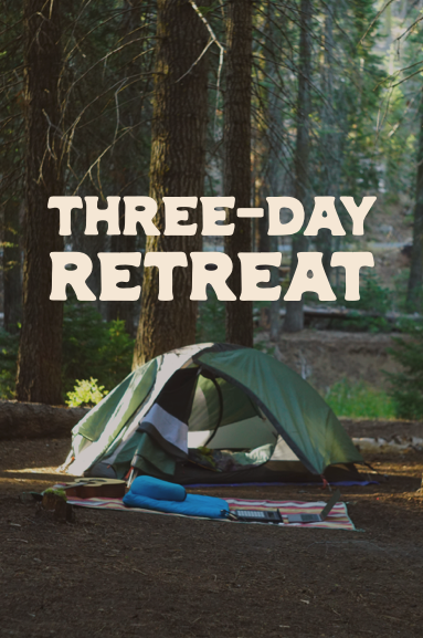 Three Day Retreat