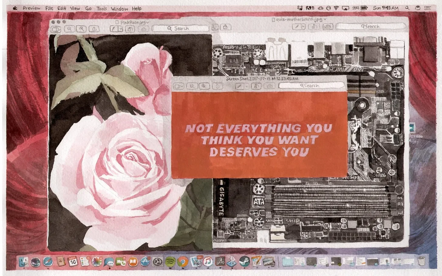 a watercolor painting of my computer desktop from 2017. on it is photo of a rose, a motherboard, and a window of text with the words “not everything you think you want deserves you”