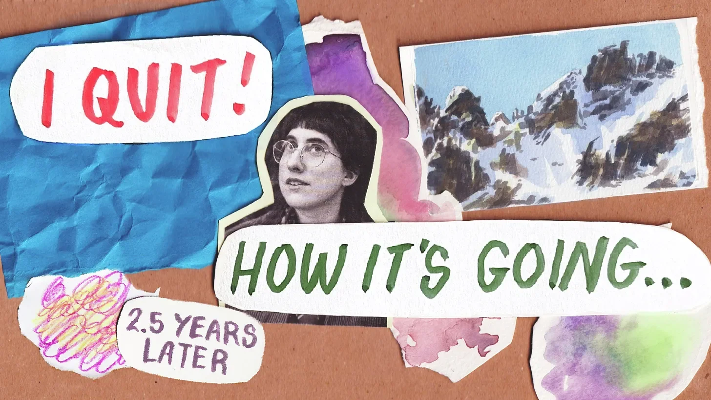 a collaged thumbnail I made for a new YouTube video featuring a watercolor painting of snow-capped mountain peaks and the words “I QUIT! How its Going, 2.5 years later”