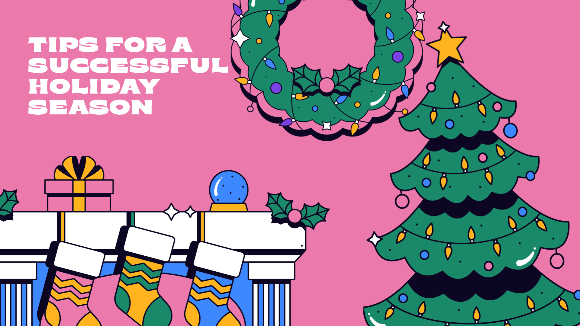 Tips for a Successful Holiday Season