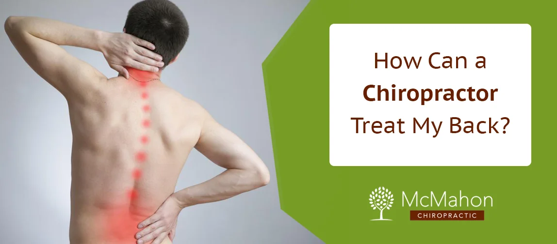 How can a chiropractor treat my back pain?