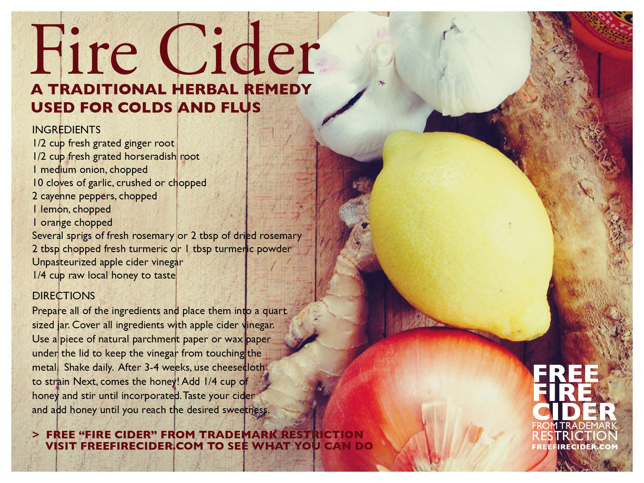 Help preserve an herbal legacy Fire Cider, a tradition not a trademark. For more information on how to preserve an herbal tradition write to freefirecider@gmail.com