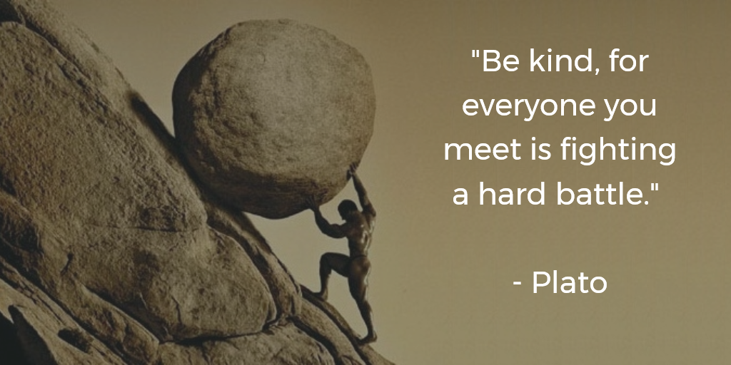 be kind everyone fighting hard battle.png