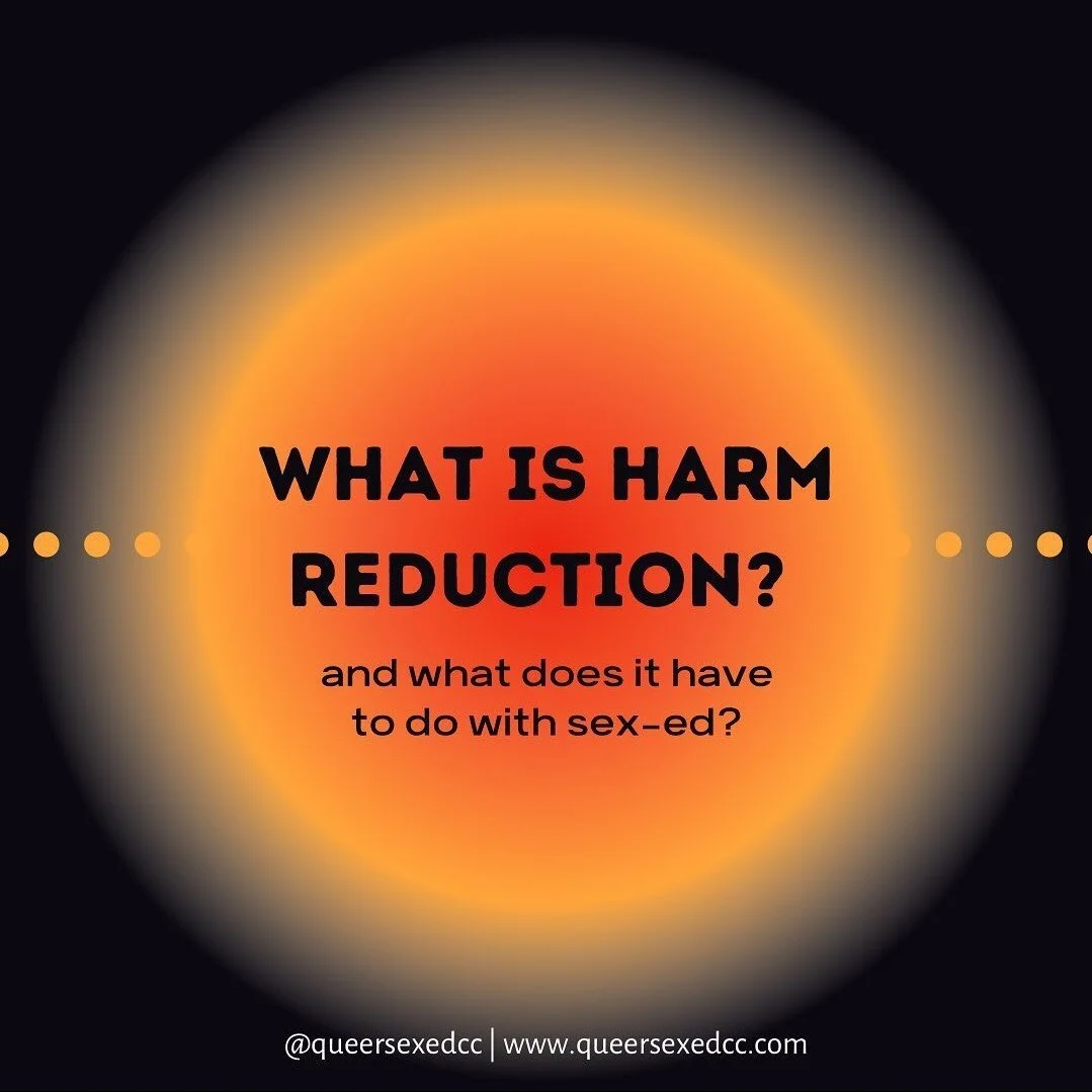 What is harm reduction and what does it have to do with sex ed?