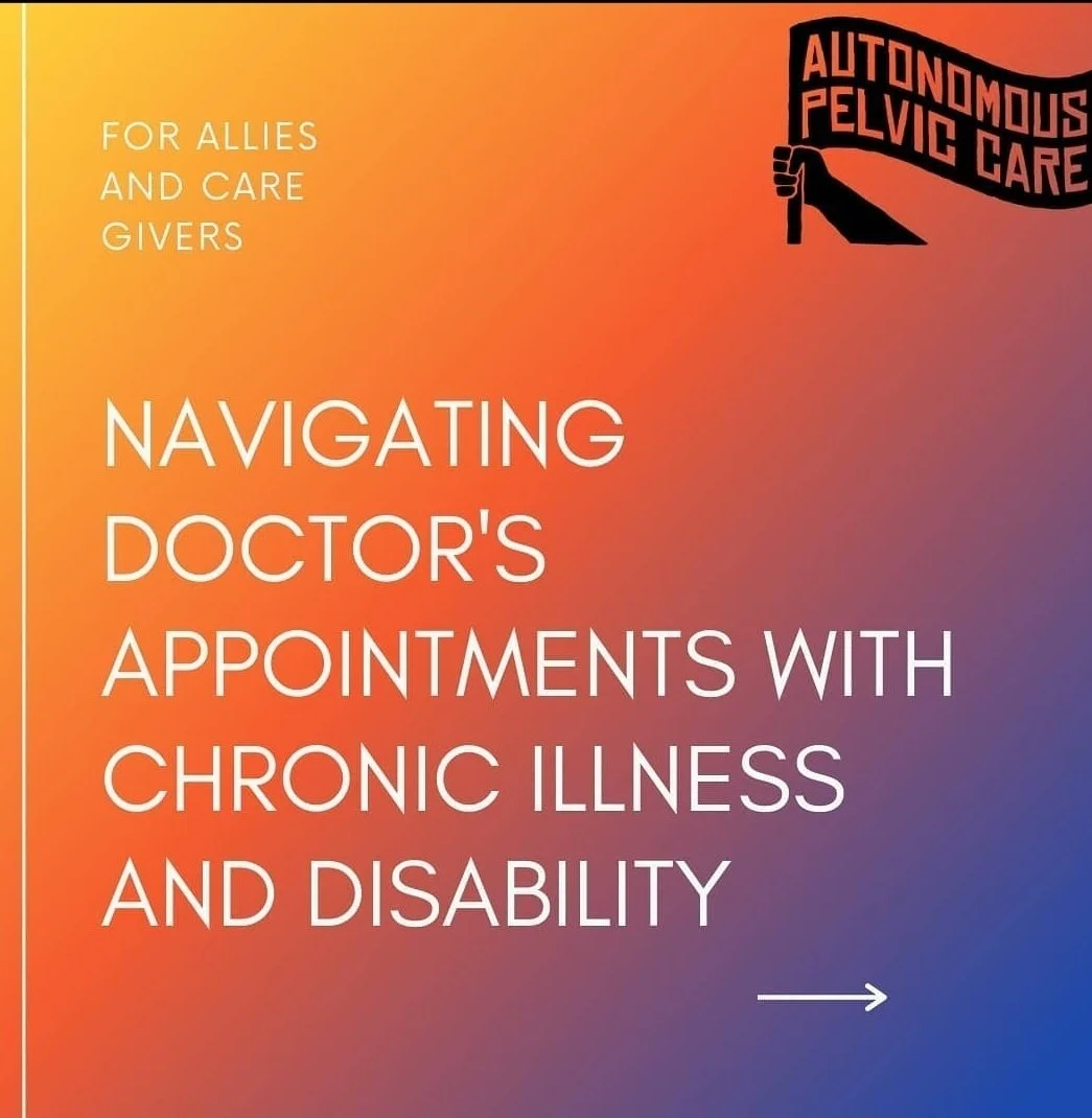 Navigating doctor's appointments with chronic illness and disability: For Allies and Caregivers