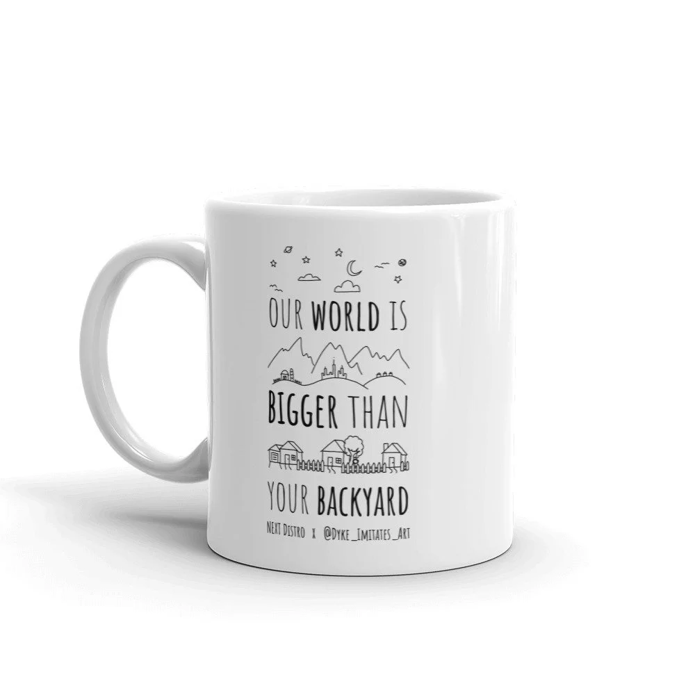 Our World is Bigger Than Your Backyard Mug