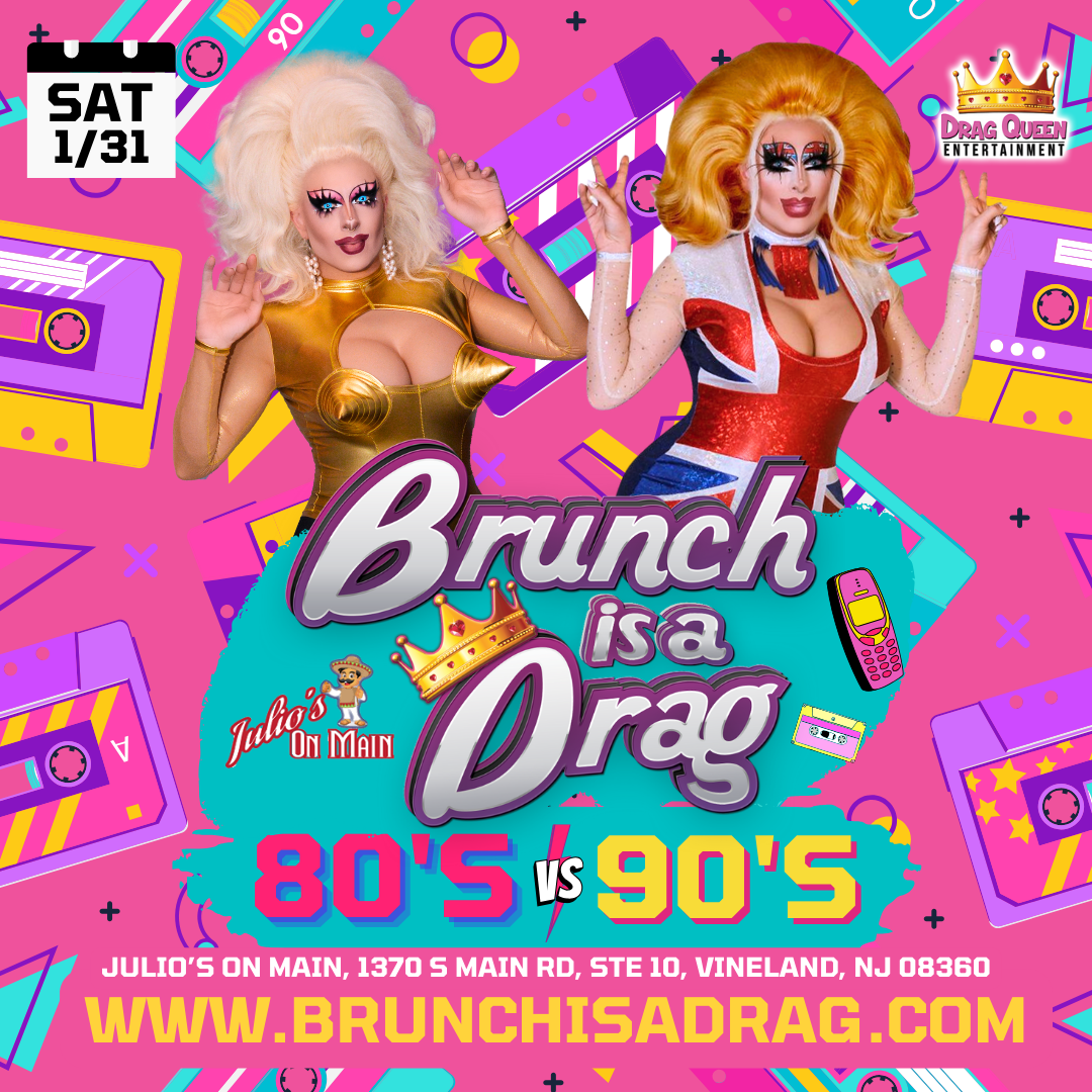 Brunch is a Drag at Julio's on Main - 80s VS 90s Drag Brunch