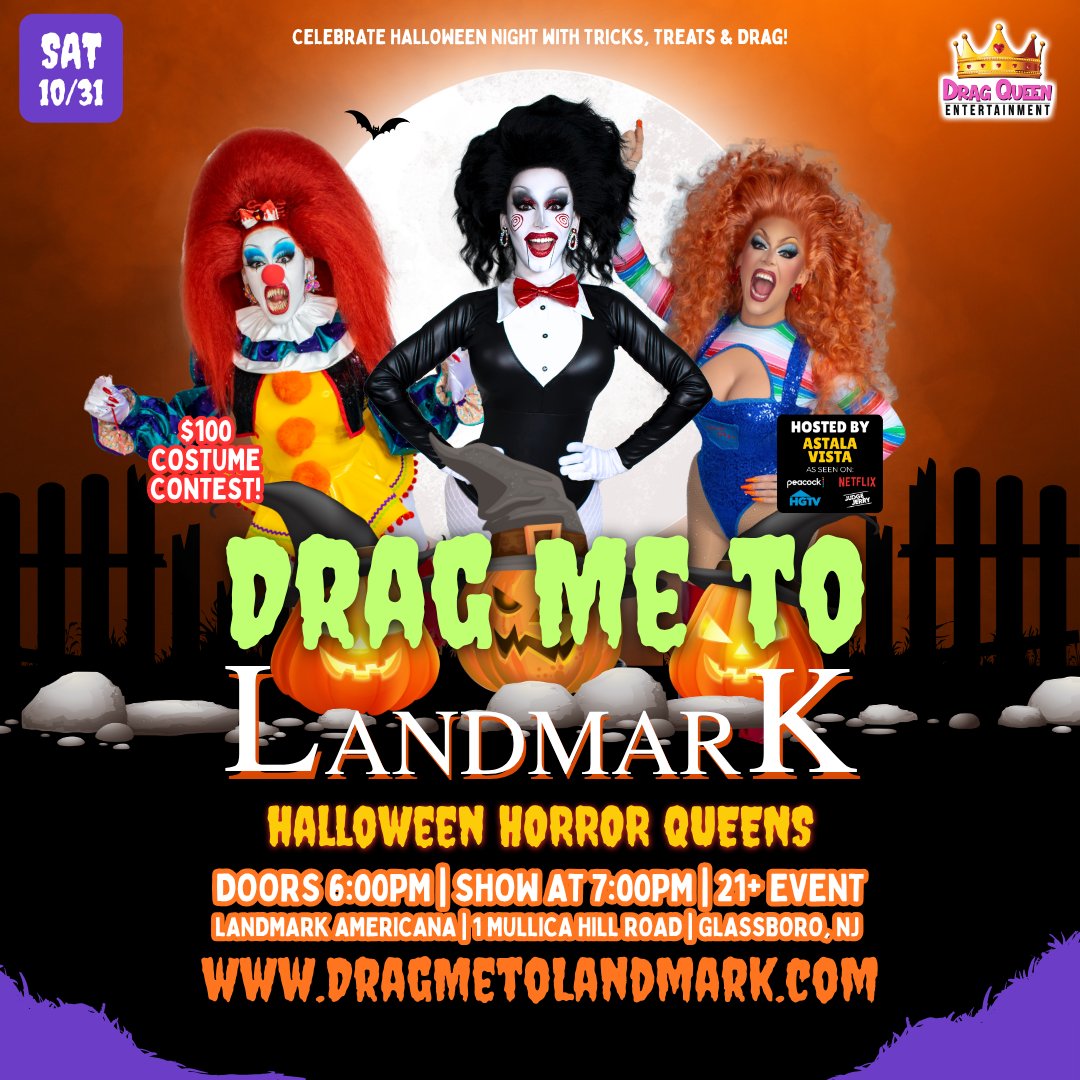 Drag Me To Landmark - Halloween Horror Queens