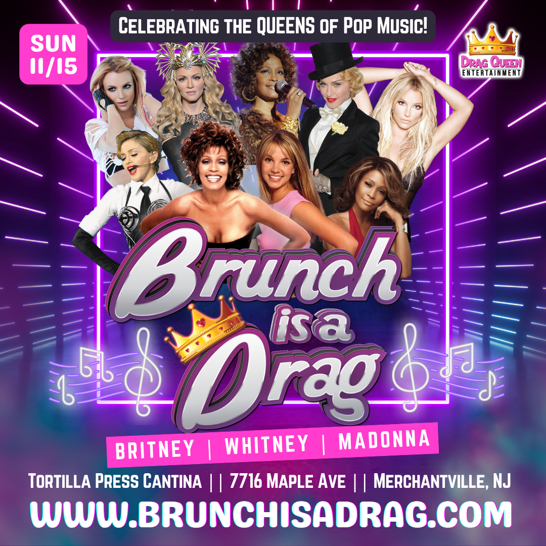 Brunch is a Drag at Tortilla Press Cantina - Britney | Whitney | Madonna