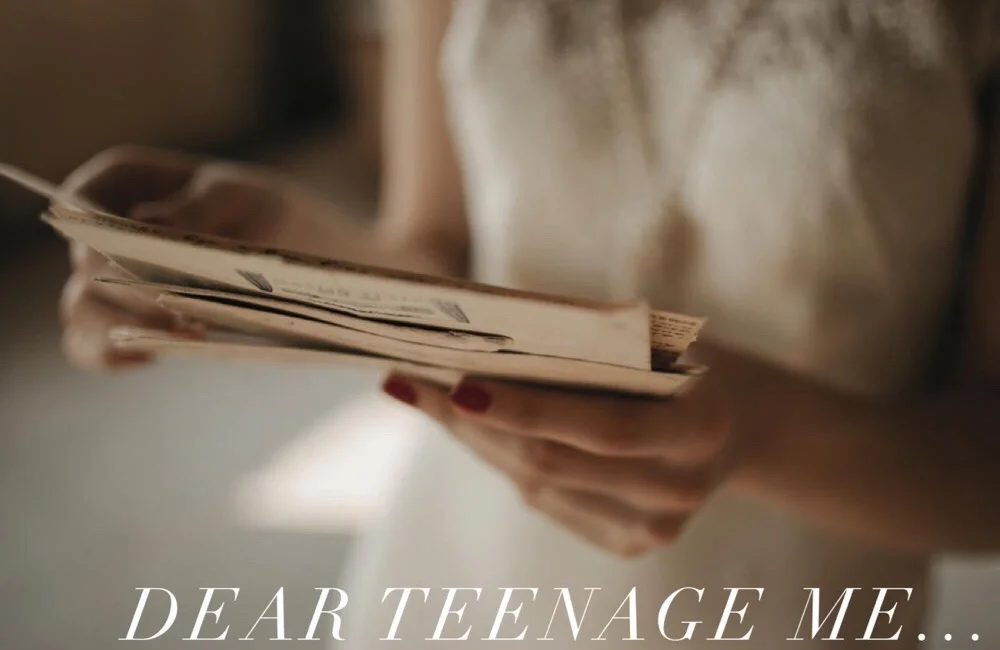 Dear Teenage Me