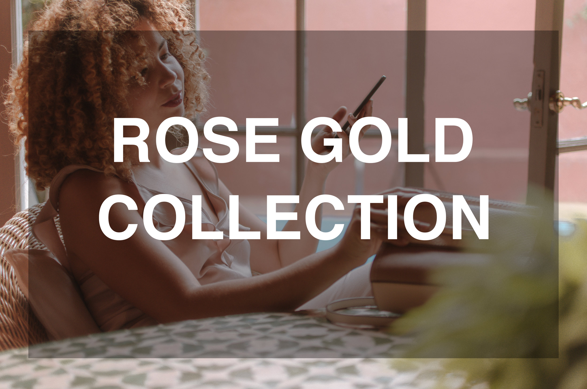 Rose Gold Collection.jpg