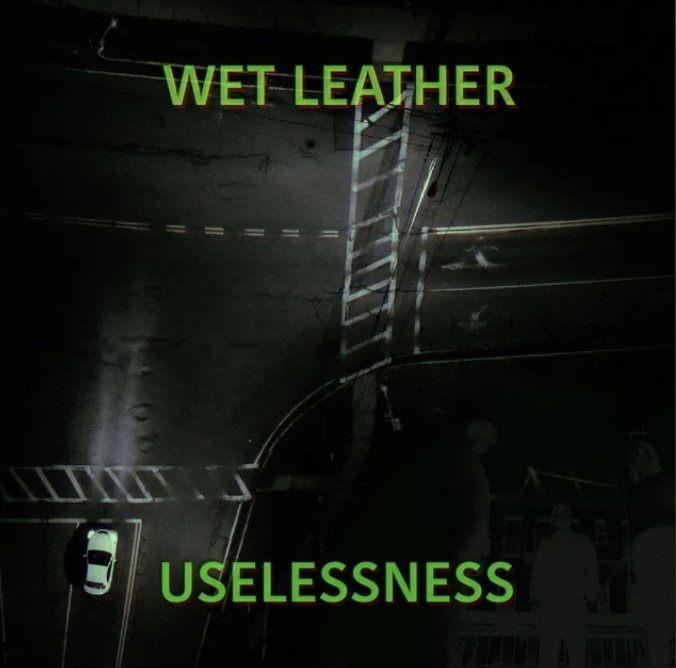 Wet Leather — Uselessness