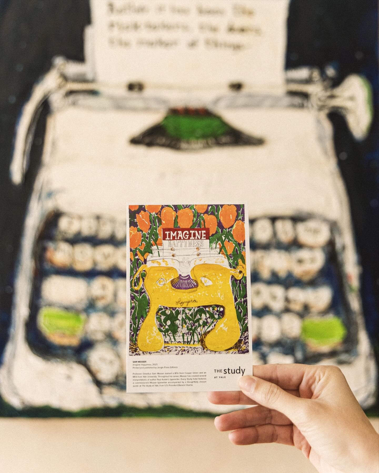 Artist Sam Messer&rsquo;s colorful typewriters are a beloved hallmark of every Study Hotels Living Room. 

Now guests can enjoy Sam&rsquo;s latest series, Imagine Happiness, in limited-edition postcards&mdash;vibrant, joyful, and perfect to brighten 