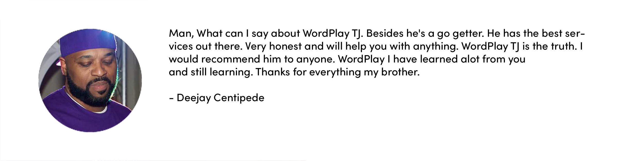 WPTJ Website Testimonials_DeejayCentipede.jpg