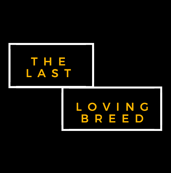 The Last Loving Breed