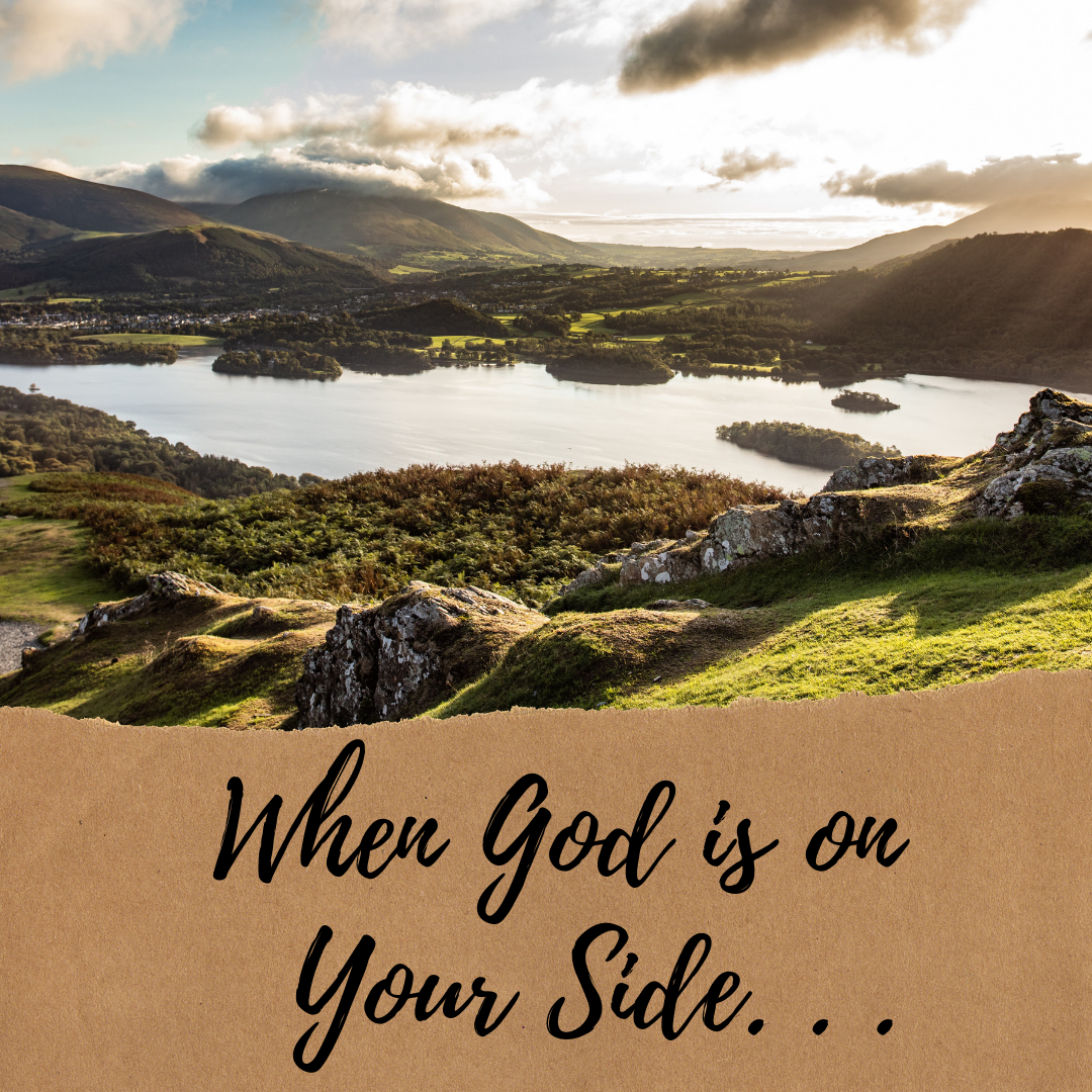 When God Is On Your Side. . .