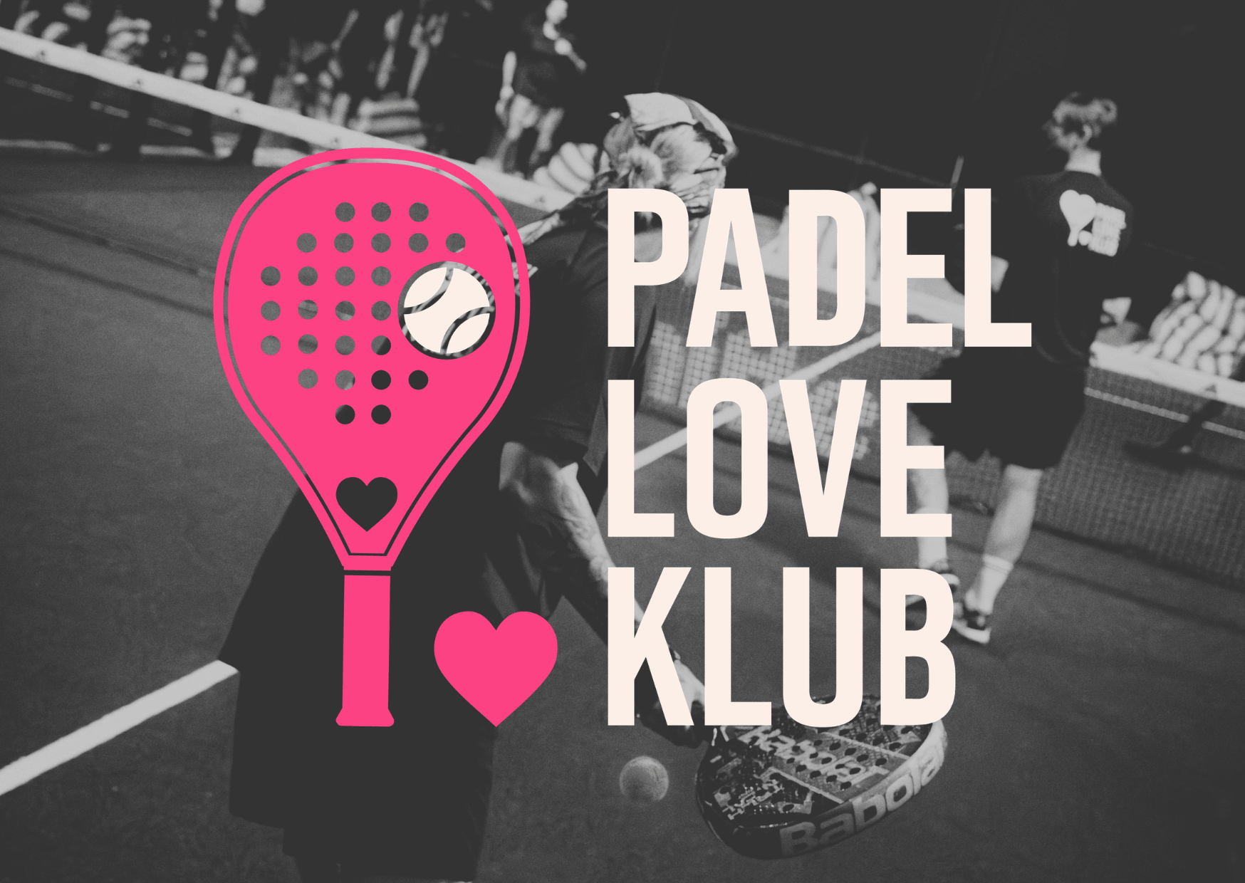 Padel Love Klub – Die urbanste Padel Community Deutschlands