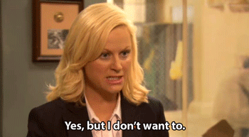 leslie knope dont want to.gif