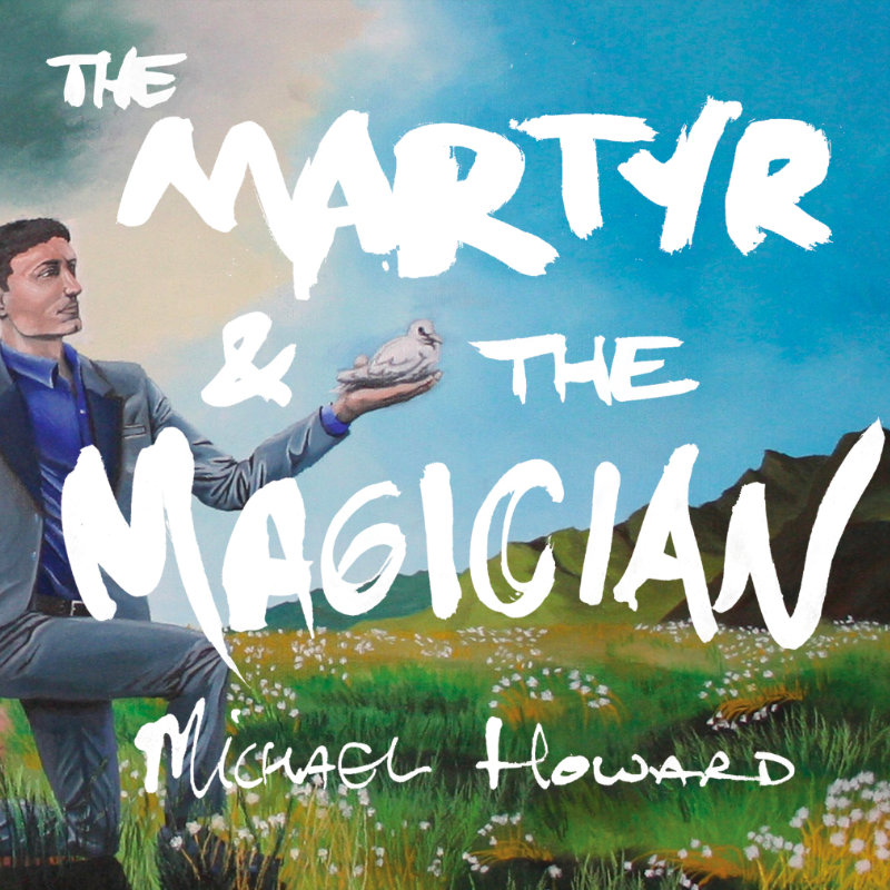 Michael Howard - The Martyr and the Magician.jpg