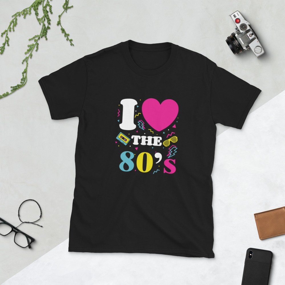 Short-Sleeve Unisex T-Shirt - I Love the 80's | Eighties Themed Party Outfit Idea