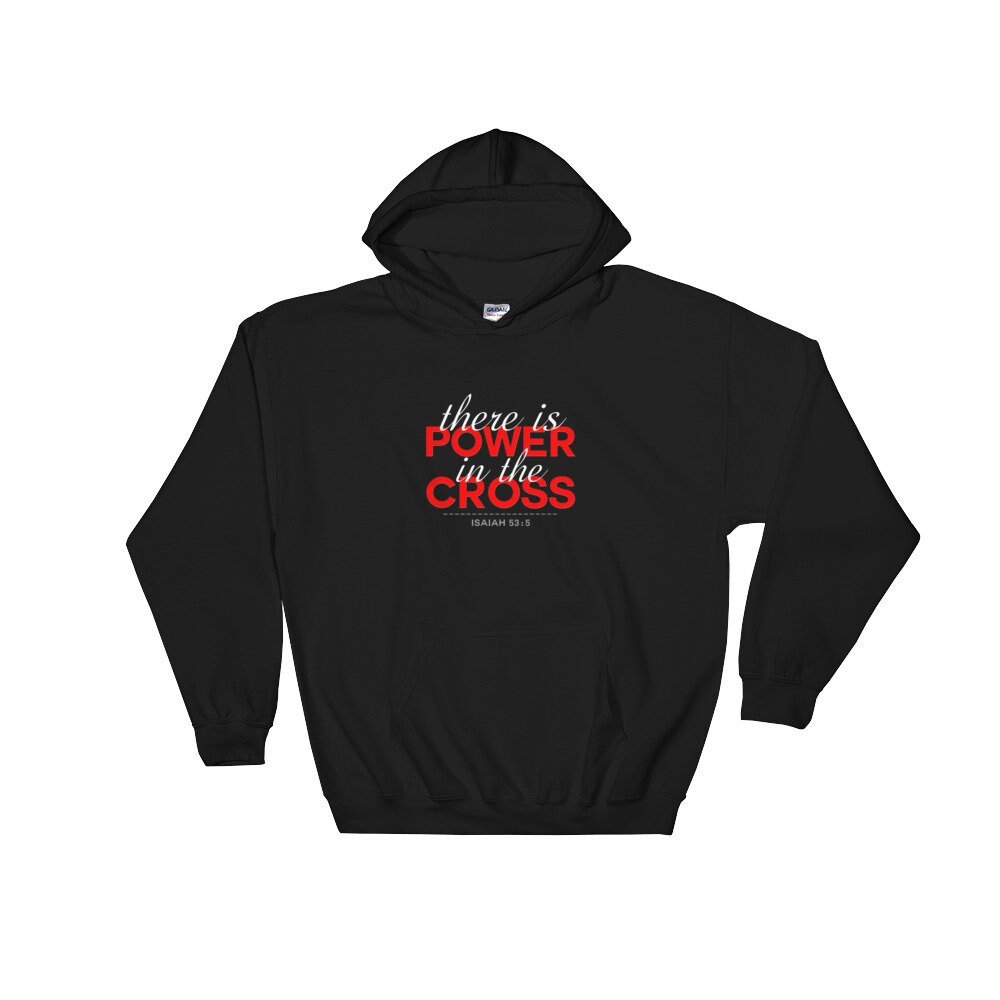 Hooded Sweatshirt - Power in the Cross | Christian Tee