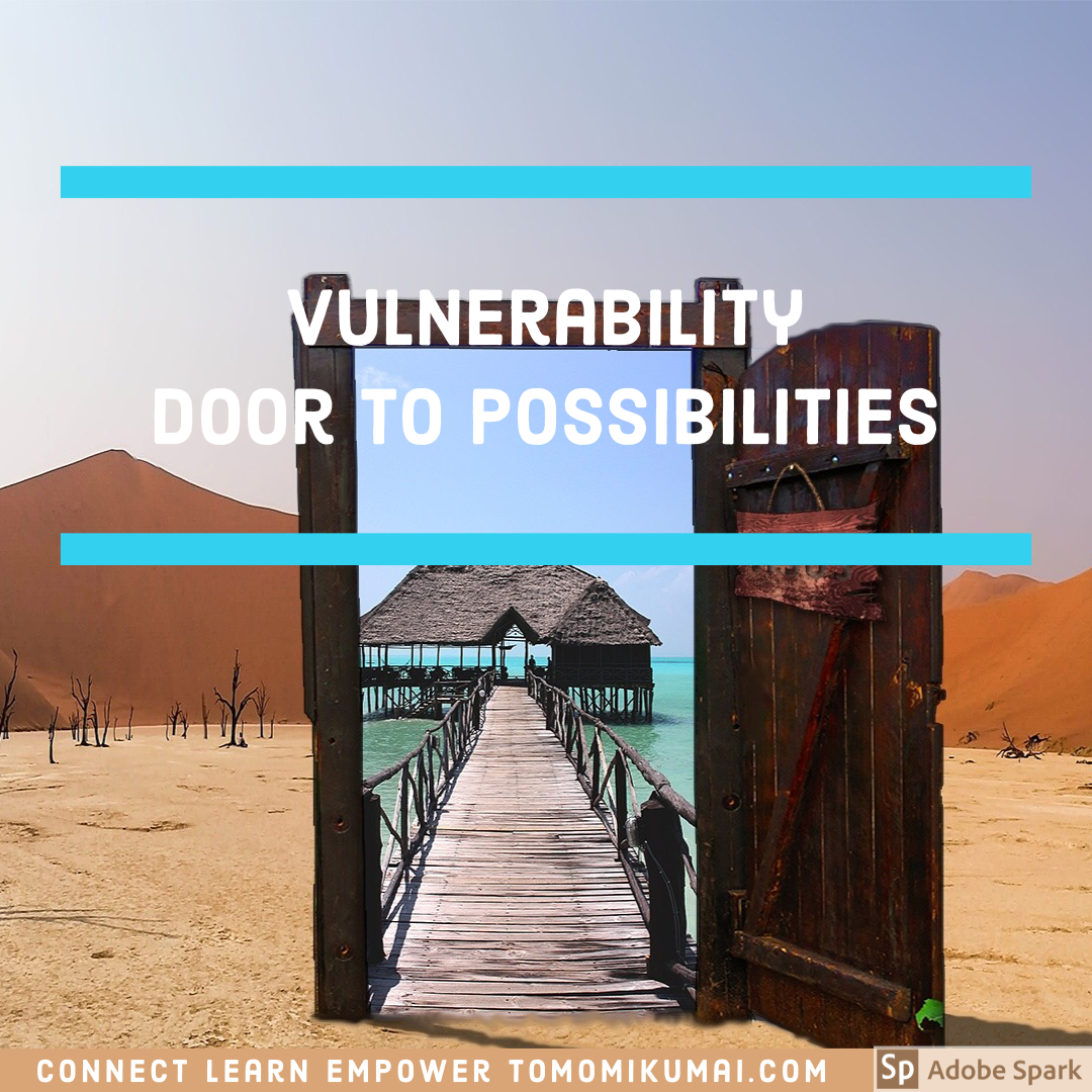 Vulnerability Opens the Door to Possibilities