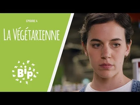 Bip - La Végétarienne - ÉPISODE 4/8