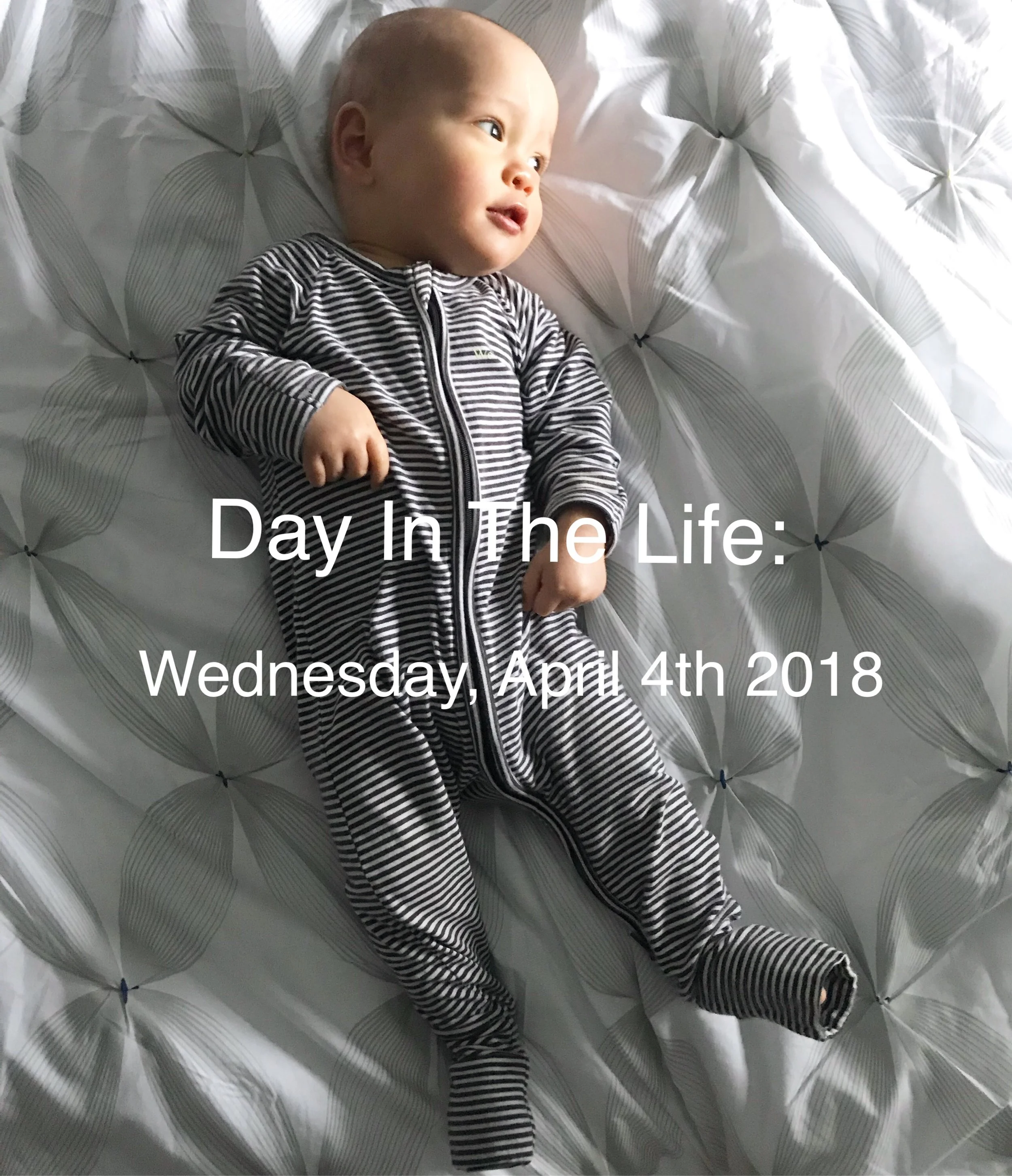 Day In The Life: Wednesday, April 4th 2018