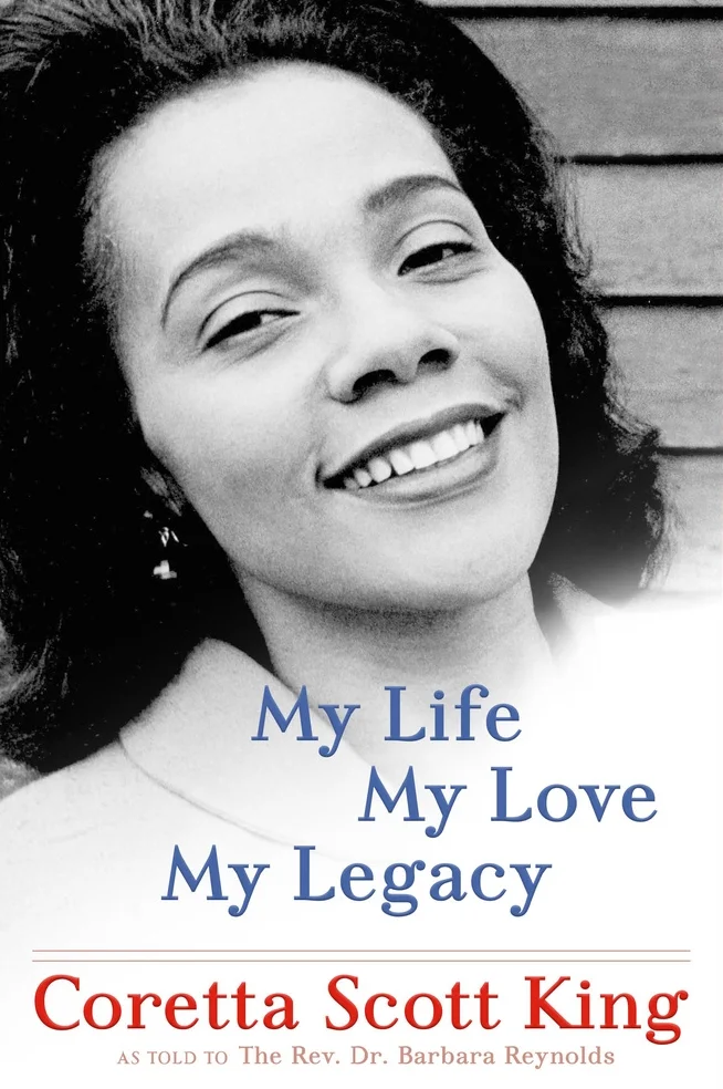 My Life, My Love, My Legacy by Coretta Scott King