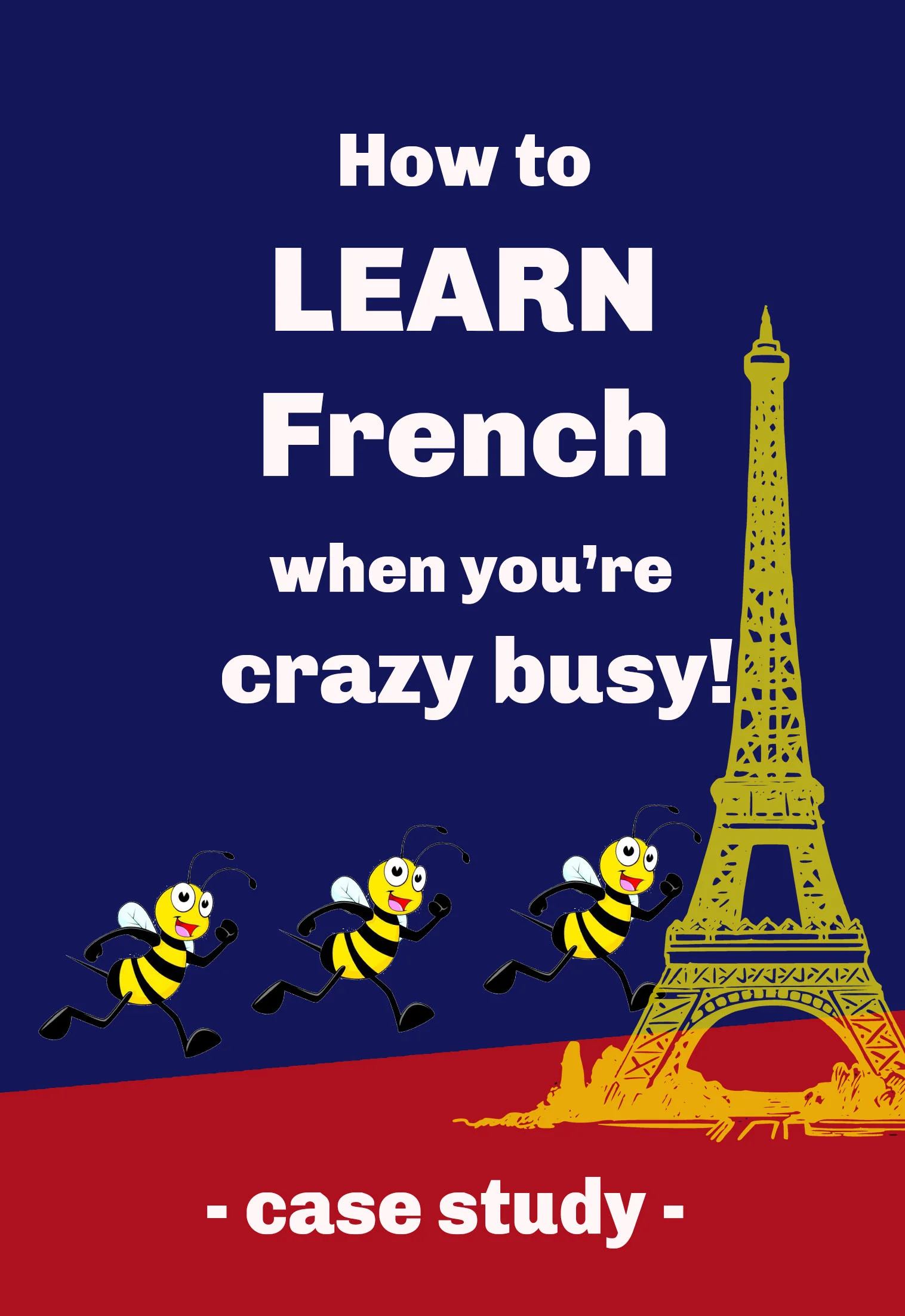 How to learn French fast when you’re crazy busy.