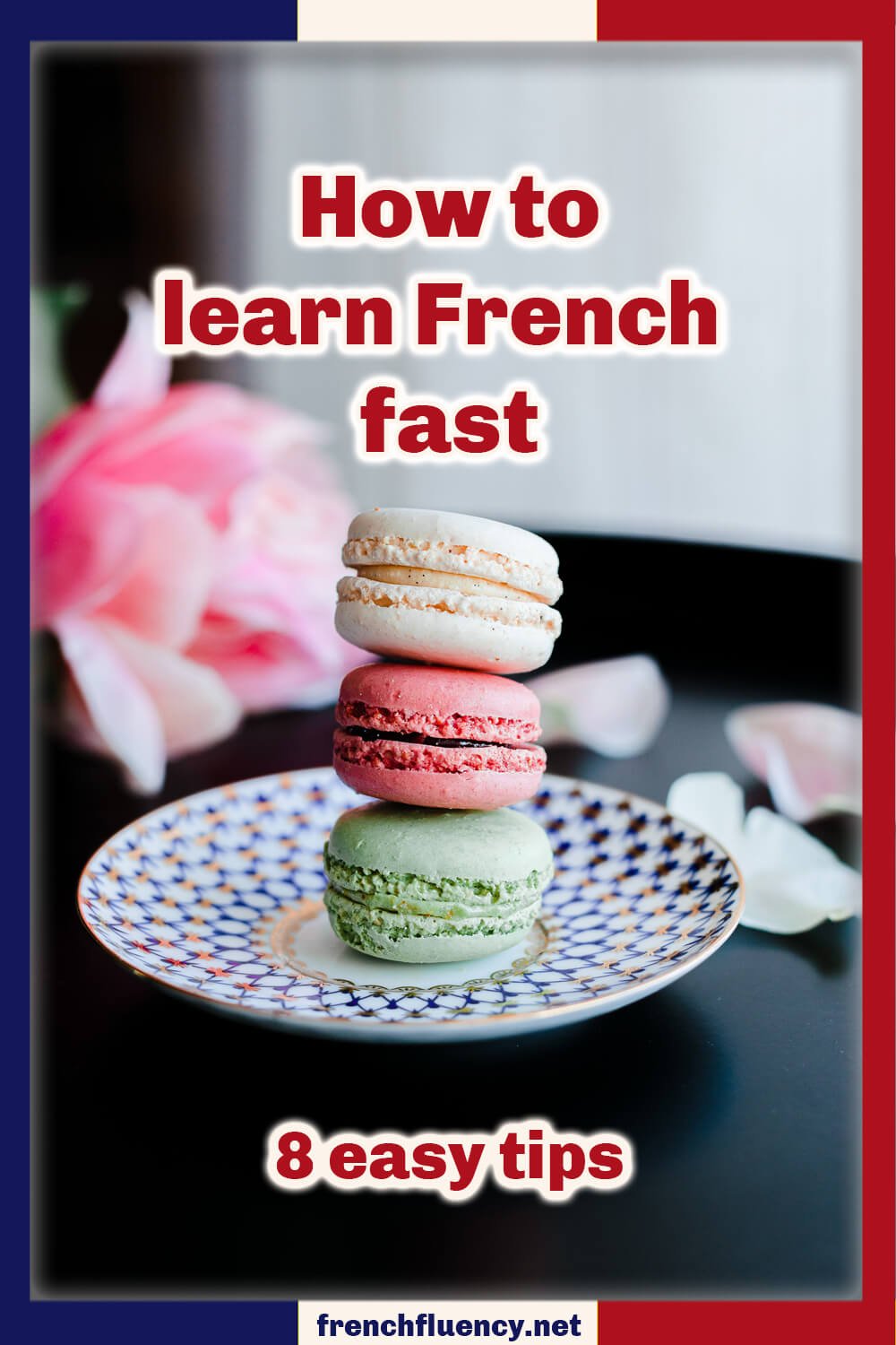 How to learn French fast - 8 easy tips — French Fluency