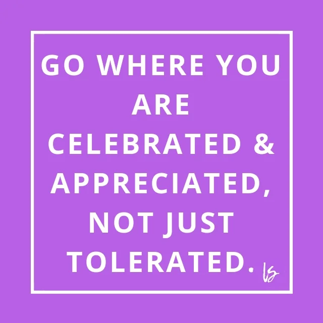 Self-Care Sunday: Go Where You Are Celebrated