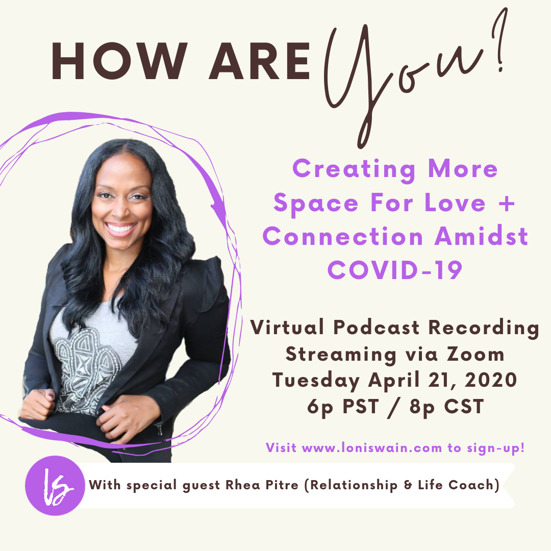 Creating More Space For Love + Connection Amidst Covid-19 with Rhea Pitre