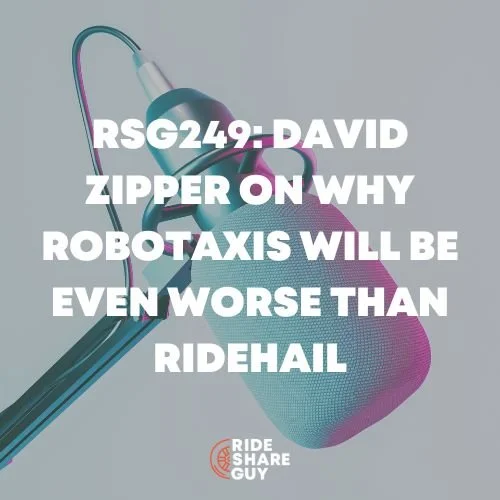 RSG249: Why Robotaxis Will Be Even Worse Than Ridehail