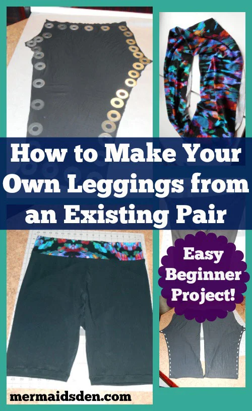 How to Make Your Own Leggings from an Existing Pair