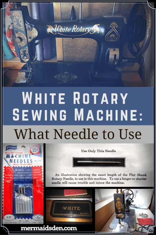 White Rotary Sewing Machine: What Needle to Use — The Mermaid's Den