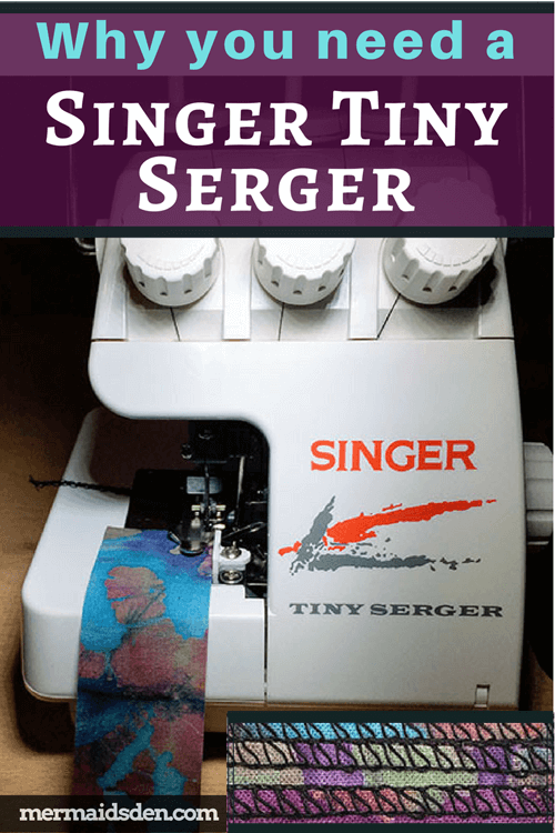The Singer Tiny Serger: A Little Gem — The Mermaid's Den