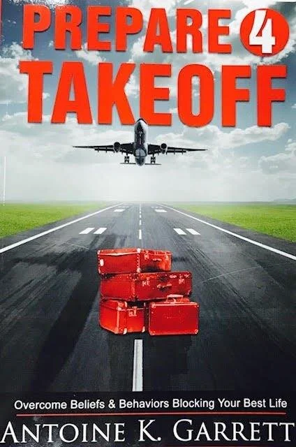 Prepare 4 Takeoff: Overcome Beliefs &amp; behaviors Blocking Your Best Life